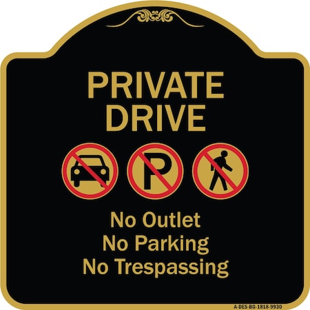 Signmission Designer Series-Private Drive No Outlet No Parking And No Trespassing, 18" x 18", BG-1818-9930 A-DES-BG-1818-9930